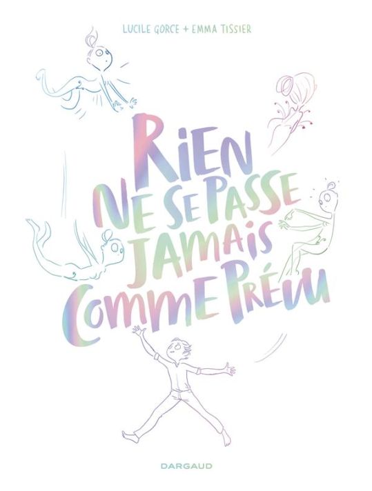 Rien ne se passe jamais comme prevu de Lucile Gorce, Emma Tissier
