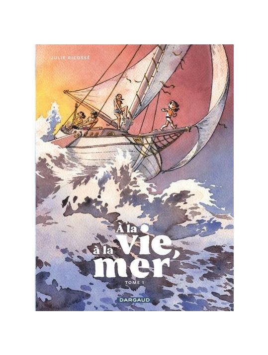À la vie, à la mer tome 1 main product photo