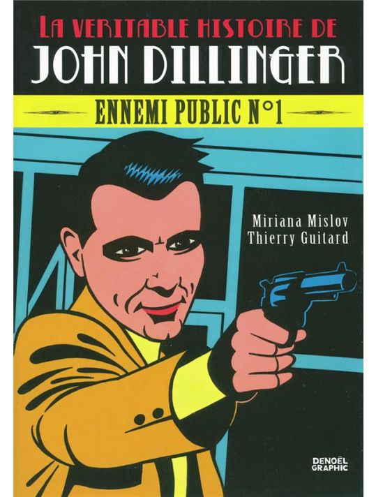 la véritable histoire de john dillinger ; ennemi public n°1 main product photo