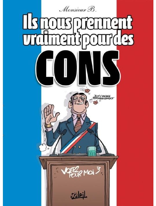 Ils Nous Prennent Vraiment Pour Des Cons main product photo