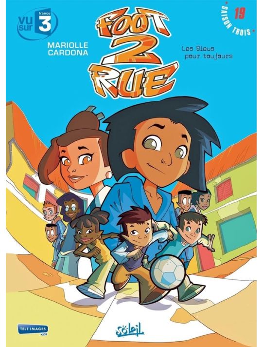 Foot 2 Rue - Saison 3 Tome 19 - Les Bleus Pour Toujours main product photo
