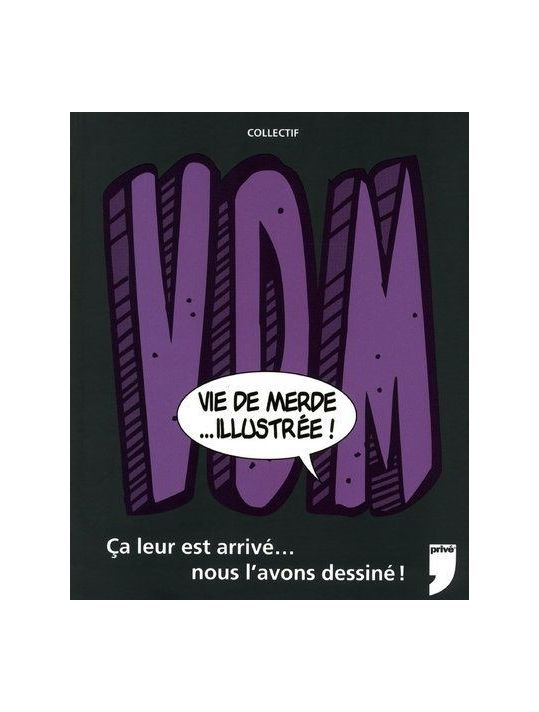 vie de merde... illustrée ; ça leur est arrivé... nous l'avons dessiné ! VDM main product photo
