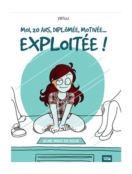 moi, 20 ans, diplômée, motivée... exploitée ! main product photo