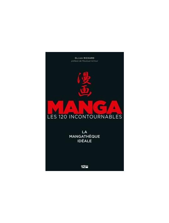 la mangatheque ideale ; manga, les 120 incontournables main product photo