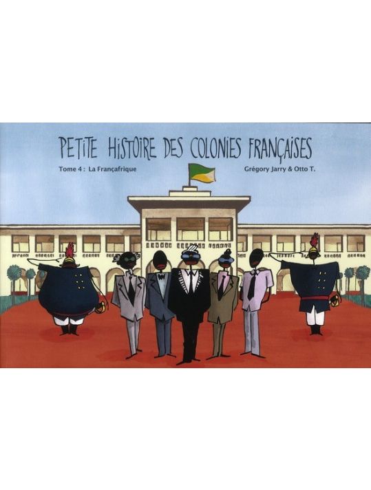 Petite Histoire Des Colonies Françaises Tome 4 - La Françafrique main product photo