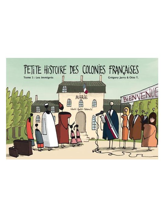 Petite Histoire Des Colonies Françaises Tome 5 - Les Immigrés main product photo