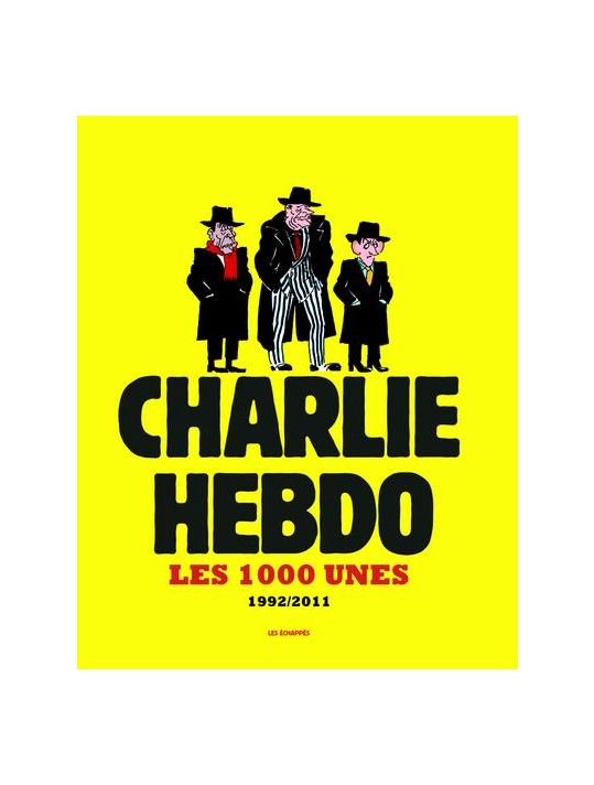 CHARLIE HEBDO : les 1000 unes ; 1992/2011 main product photo