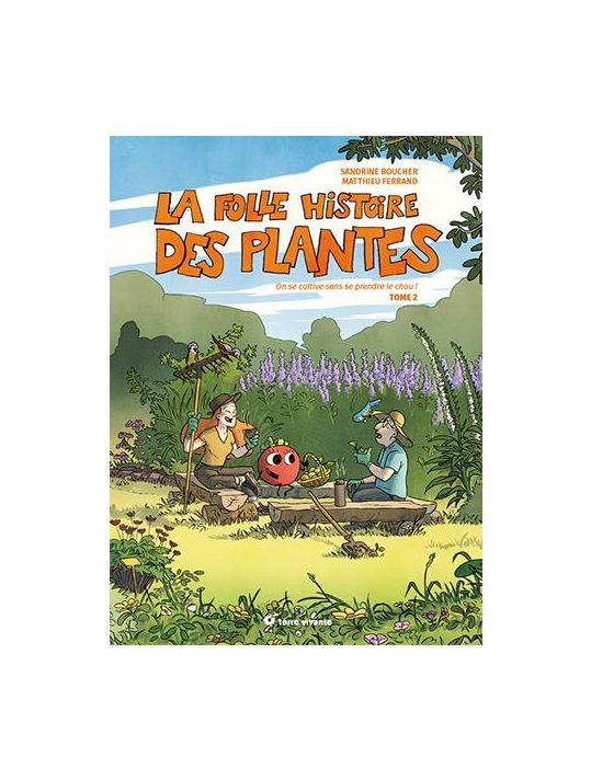 La Folle Histoire Des Plantes Tome 2 - On Se Cultive Sans Se Prendre Le Chou ! main product photo