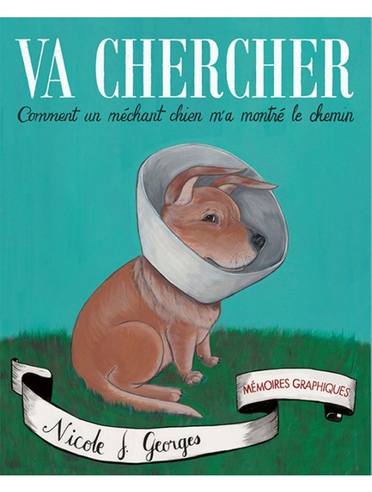 Va chercher - Comment un méchant chien m'a montré le chemin main product photo