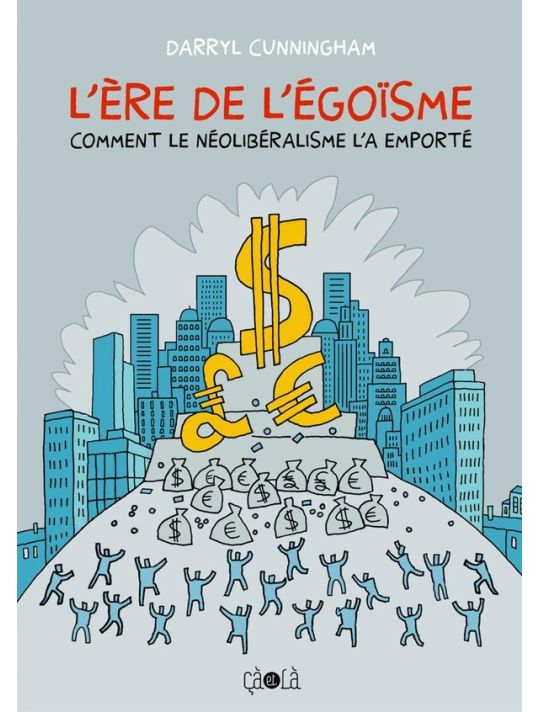 l'ère de l'égoïsme - comment le néolibéralisme l'a emporté main product photo