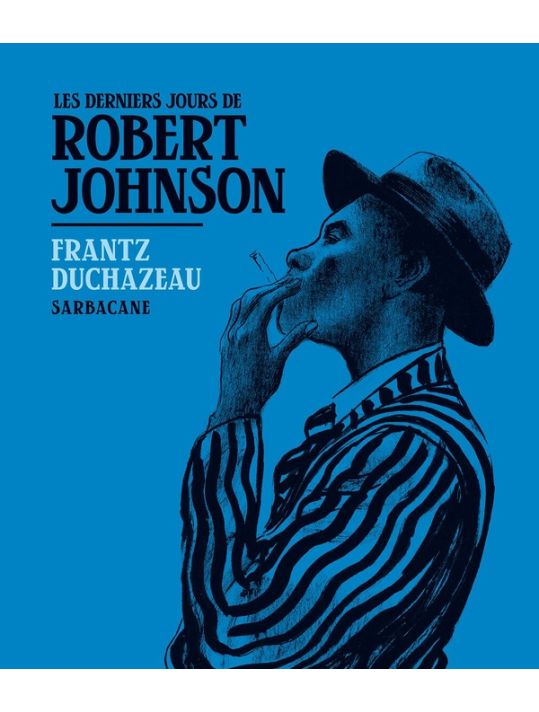 Les derniers jours de Robert Johnson main product photo