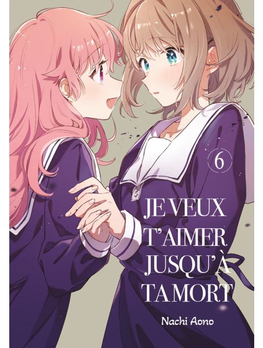 Je veux t'aimer jusqu'à ta mort tome 6 main product photo