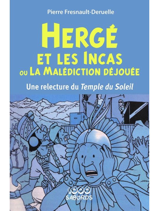 Hergé et les Incas ou la malédiction déjouée - Une relecture du temple du soleil main product photo