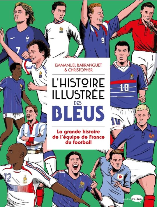 L'histoire illustrée des bleus - La grande histoire de l'équipe de ...