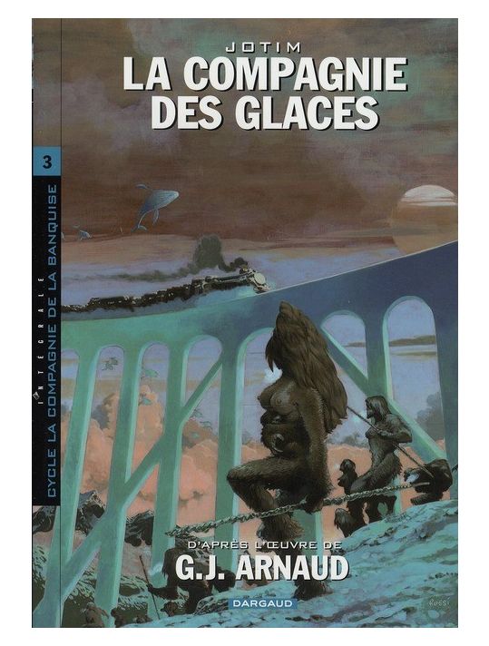 la compagnie des glaces ; intégrale ; cycle compagnie de la banquise 3 main product photo
