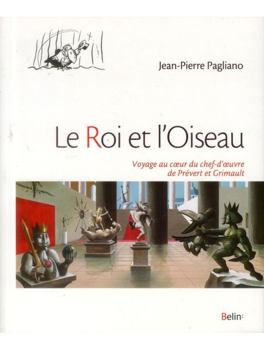 Le roi et l'oiseau : voyage au coeur du chef-d'oeuvre de Jacques Prévert et Paul Grimault main product photo