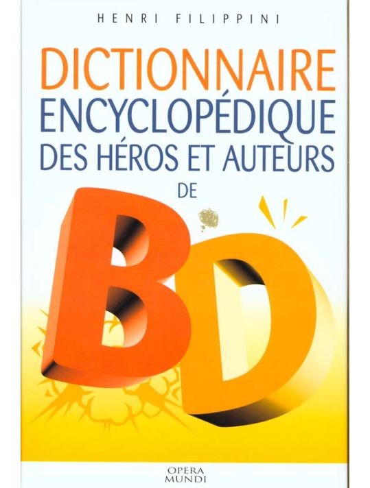 dictionnaire des héros et auteurs de bd tome 1 - policier , humour , histoire , animalier main product photo
