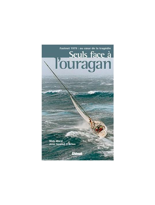 seul face à l'ouragan ; fastnet 1979 : au coeur de la tragédie main product photo