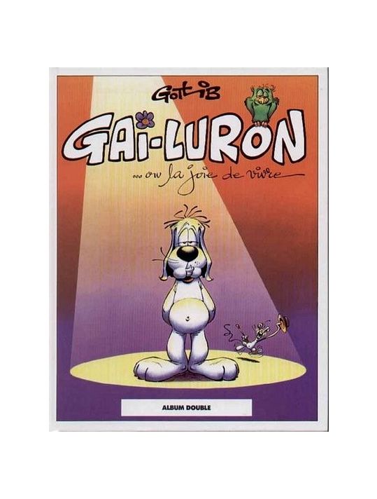 Gai-Luron - Ou la joie de vivre / En écrase méchamment main product photo