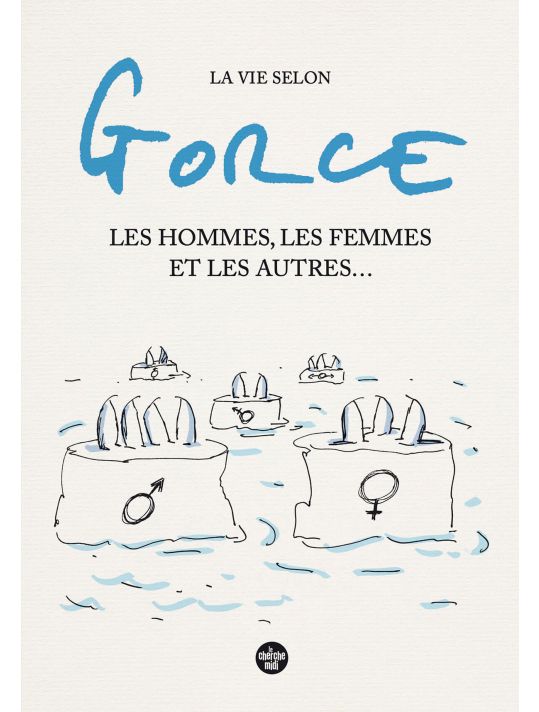 La vie selon Gorce : Les hommes, les femmes et les autres... main product photo