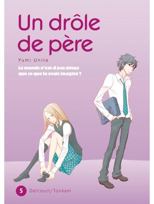 un drôle de père tome 5 - le monde n'est-il pas mieux que ce que tu avais imaginé ? main product photo