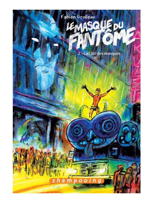Le Masque Du Fantôme Tome 2 ; La Cité Des Masques main product photo