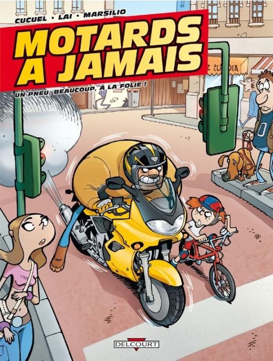 Motards à Jamais Tome 1 ; Un Pneu Beaucoup, à La Folie ! main product photo