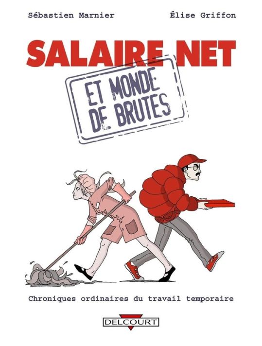 salaire net et monde de brutes : chroniques ordinaires du travail temporaire main product photo