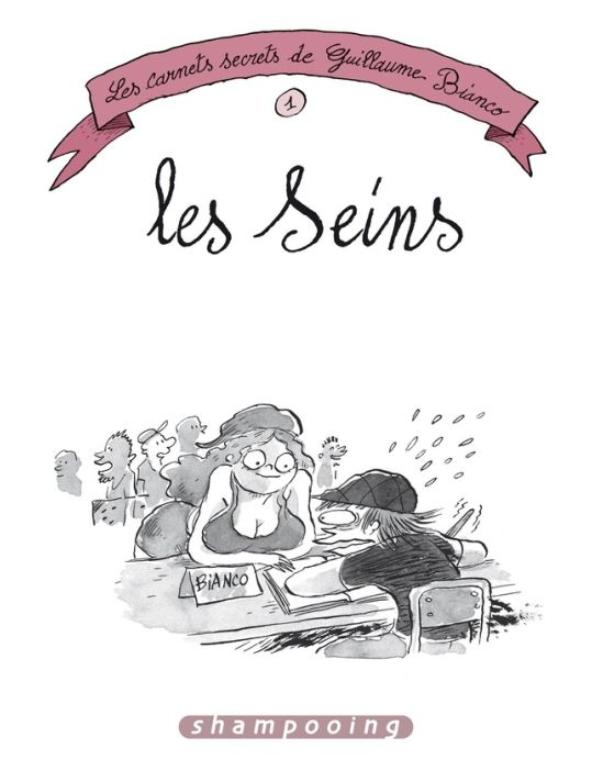Les Carnets secrets de Guillaume Bianco tome 1 - Les Seins main product photo
