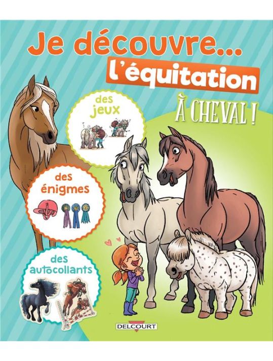 à cheval ! : je découvre... l'équitation ; des jeux, des énigmes et des autocollants main product photo
