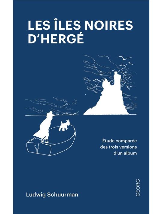 Les îles Noires D'Hergé : étude Comparée De Trois Versions D'un Album De Bande Dessinée main product photo