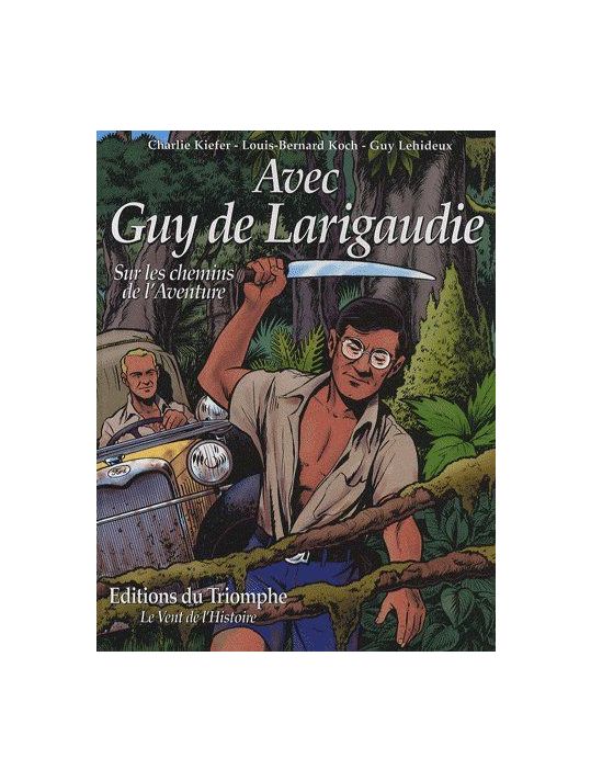 Avec Guy de Larigaudie - Sur les chemins de l'aventure main product photo
