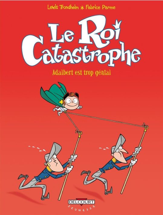 le roi catastrophe tome 8 - adalbert est trop génial main product photo