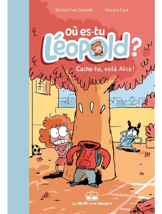 où es-tu Léopold ? tome 2 - cache-toi, voilà Alice ! main product photo