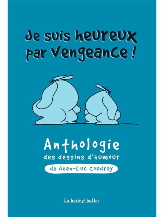 Je suis heureux par vengeance : anthologie des dessins d'humour main product photo