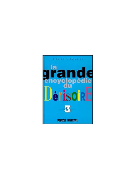 la grande encyclopédie du dérisoire tome 3 main product photo
