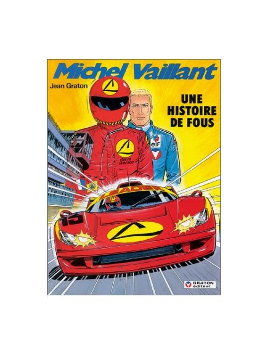 BD Michel Vaillant – Les Labourdet – N°2 Ni Toi Ni Lui ! – Édition Graton 2005 – Comme Neuf