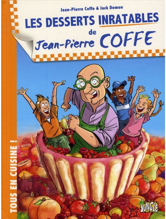 tous en cuisine tome 2 - les desserts inratables de jean-pierre coffe main product photo
