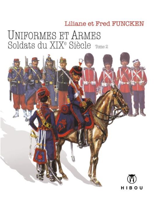 uniformes et armes ; soldats du XIXe siècle Tome 2 main product photo