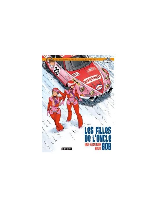 les aventures de bob neyret, gentleman driver ; les filles de l'oncle Bob main product photo
