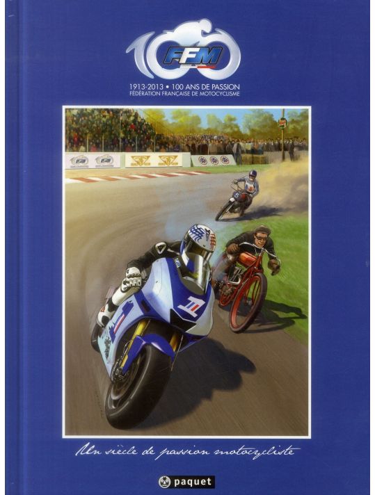 1913-2013 : 100 ans de passion motocycliste main product photo
