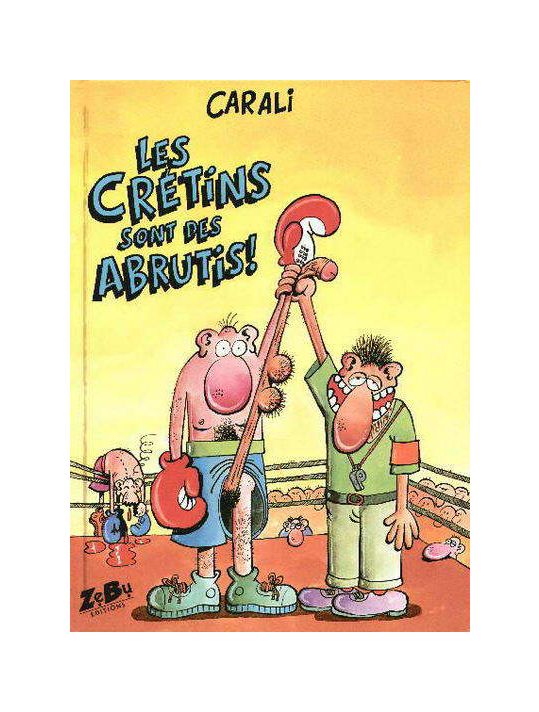 Les crétins sont des abrutis main product photo