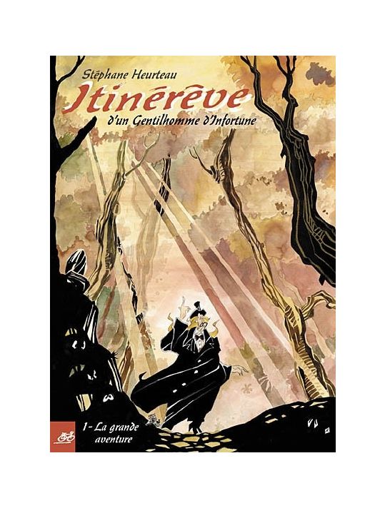 itinérêve d'un gentilhomme d'infortune tome 1 - la grande aventure main product photo