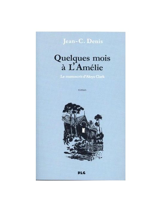 quelques mois à l'amélie ; le manuscrit d'aloys clark main product photo
