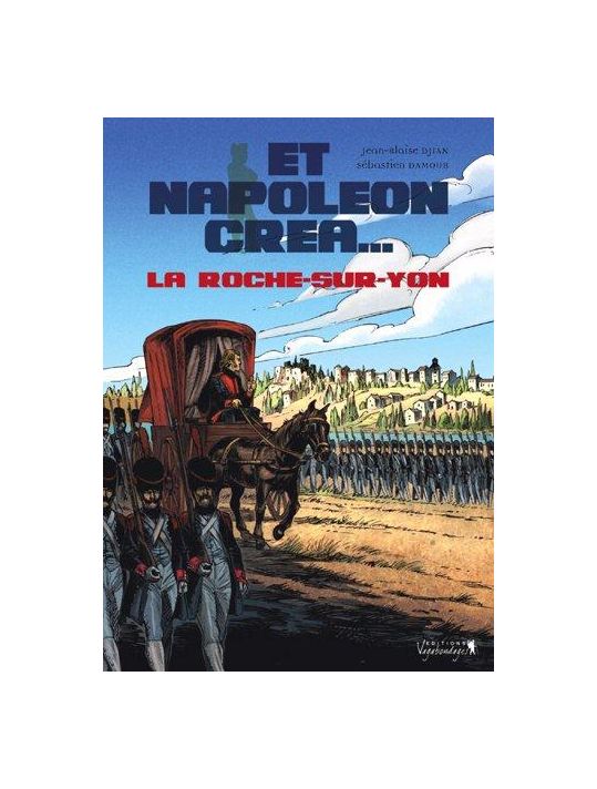 Et napoleon créa... la Roche-sur-Yon tome 1 main product photo