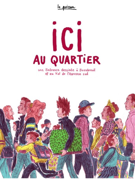 Ici au quartier - Une itinérance dessinée à Beaubreuil et au val de l'Aurence Sud main product photo