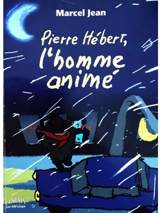 Pierre Hébert ; l'homme animé ; coll. cinéma ; les 400 coups main product photo