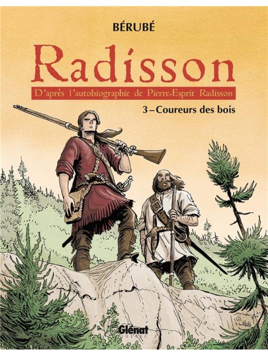 Radisson Tome 3 ; Coureurs Des Bois main product photo