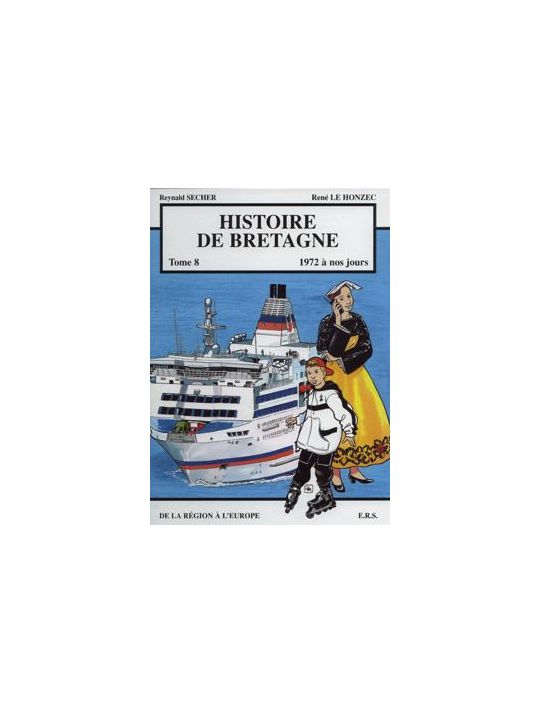 Histoire de bretagne tome 8 - 1972 à nos jours, de la région à l'europe main product photo
