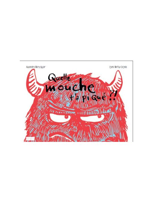 Quelle mouche t'as piqué ? main product photo
